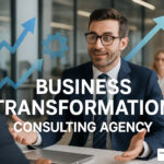 Navigating Change with a Business Transformation Consulting Agency